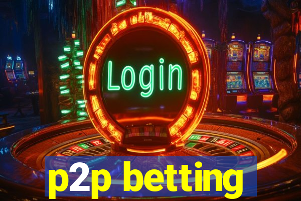 p2p betting